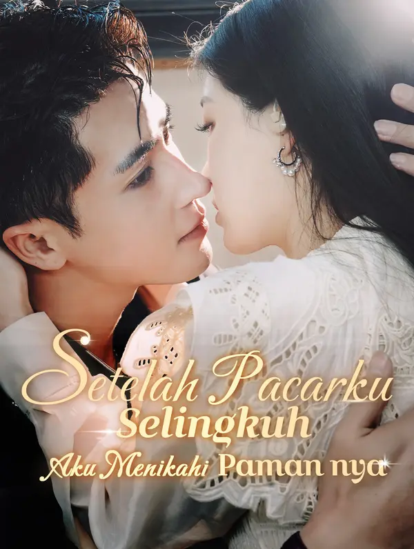 Setelah Pacarku Selingkuh, Aku Menikahi Paman nya