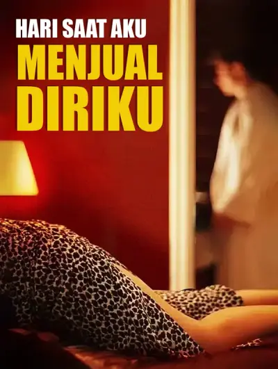 Hari Saat Aku Menjual Diriku