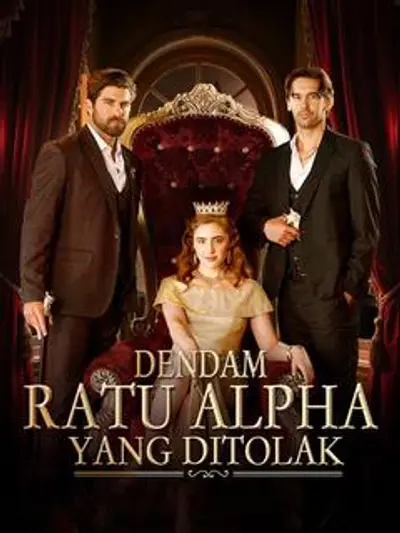 Dendam Ratu Alpha yang Ditolak