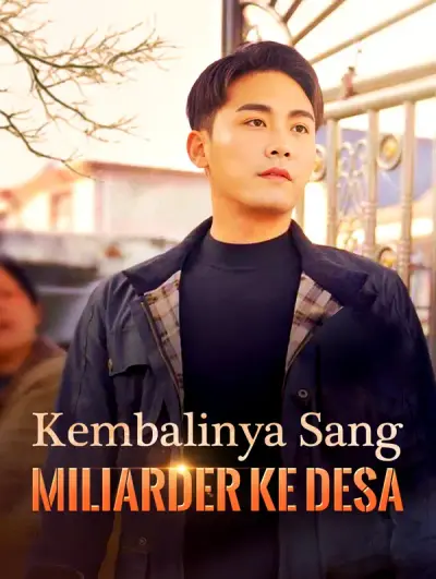 Kembalinya Sang Miliarder Ke Desa