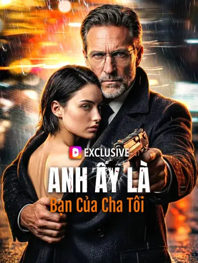Anh Ấy Là Bạn Của Cha Tôi