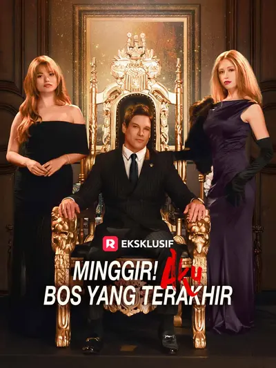 Minggir! Aku Bos yang terakhir