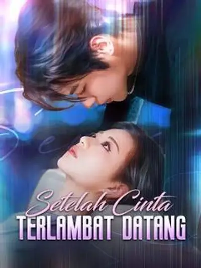 Setelah Cinta Terlambat Datang