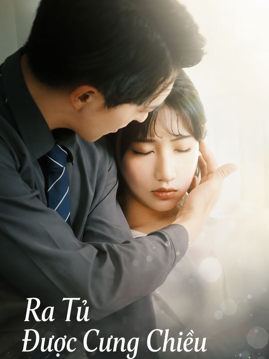 Ra Tù Được Cưng Chiều