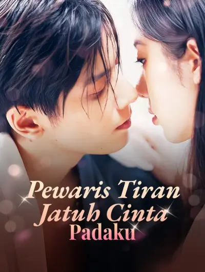 Pewaris Tiran Jatuh Cinta Padaku