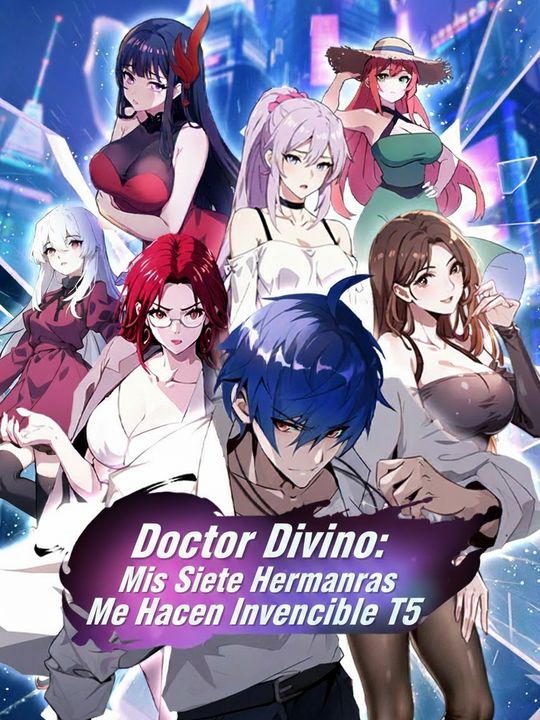 Doctor Divino: Mis Siete Hermanas Me Hacen Invencible T5