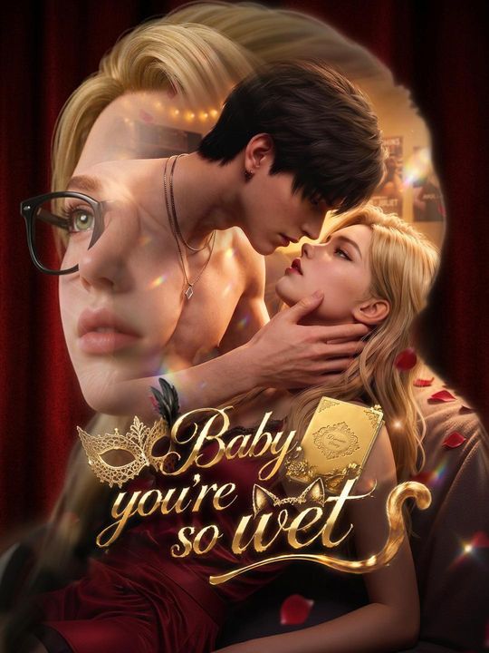 Baby, you're so wet