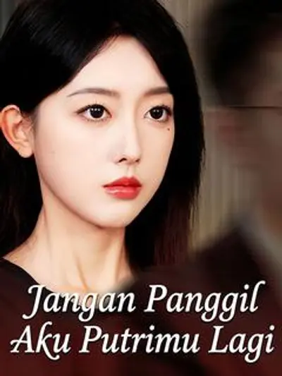 Jangan Panggil Aku Putrimu Lagi