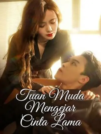 Tuan Muda Mengejar Cinta Lama