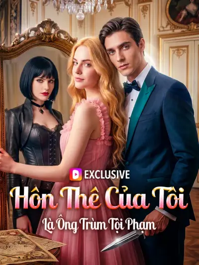 Hôn Thê Của Tôi Là Ông Trùm Tội Phạm