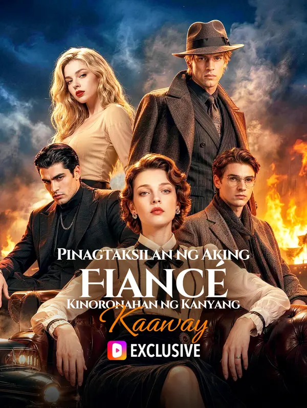 Pinagtaksilan ng Aking Fiancé, Kinoronahan ng Kanyang Kaaway