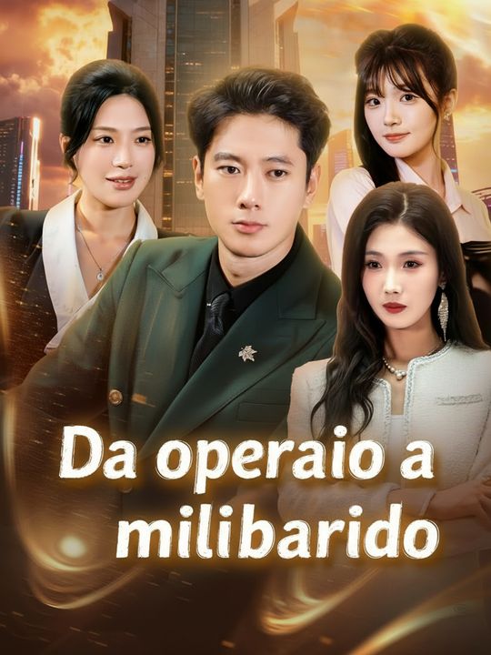 Da operaio a miliardario