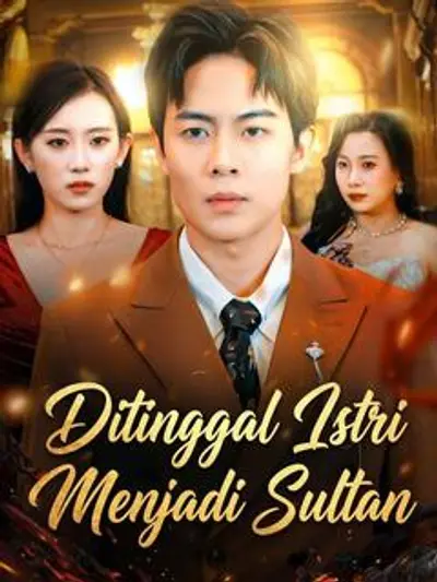 Ditinggal Istri Menjadi Sultan