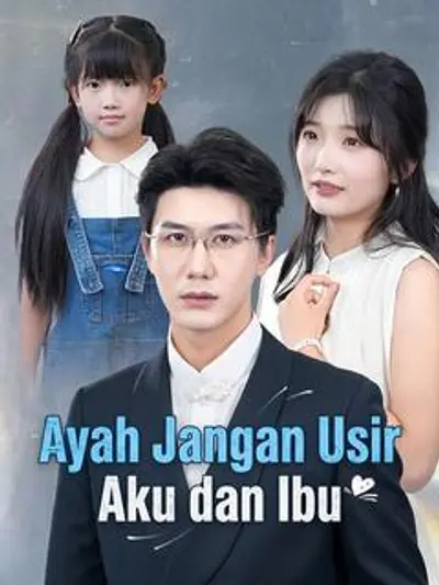 Ayah Jangan Usir Aku dan Ibu