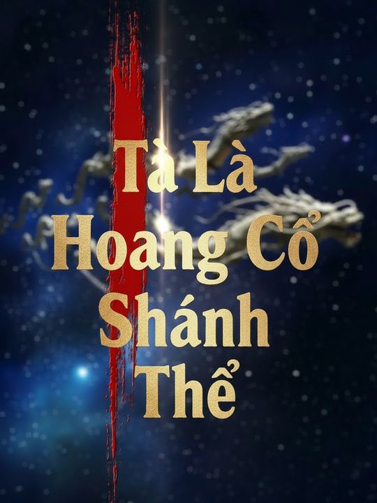 Ta Là Hoang Cổ Thánh Thể