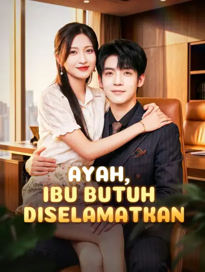 Ayah, Ibu Butuh Diselamatkan