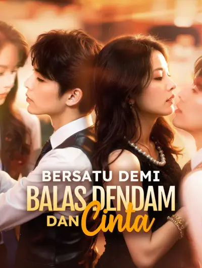Bersatu demi Balas Dendam dan Cinta