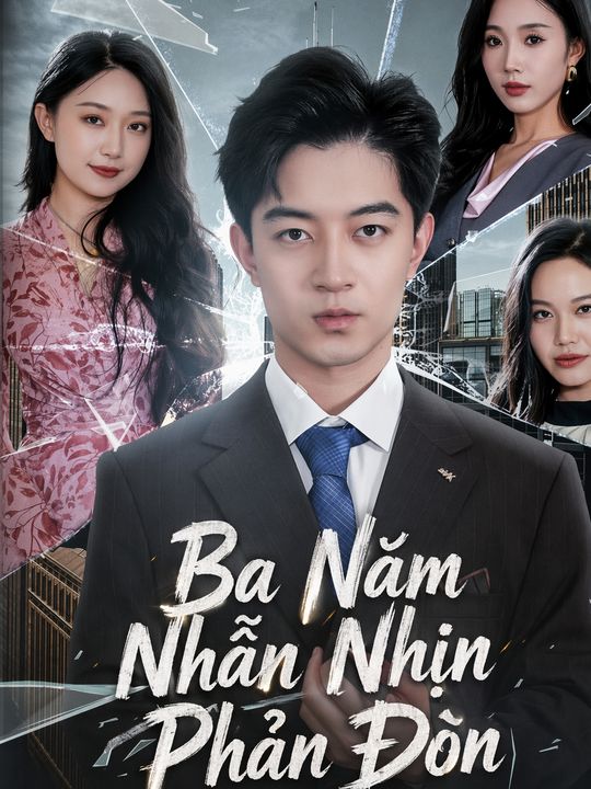 Ba Năm Nhẫn Nhịn Phản Đòn