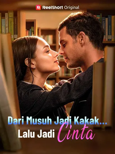 Dari Musuh Jadi Kakak… Lalu Jadi Cinta