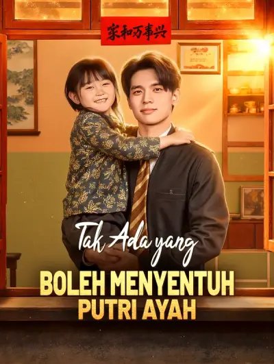 Tak Ada yang Boleh Menyentuh Putri Ayah