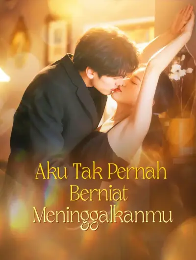 Aku Tak Pernah Berniat Meninggalkanmu
