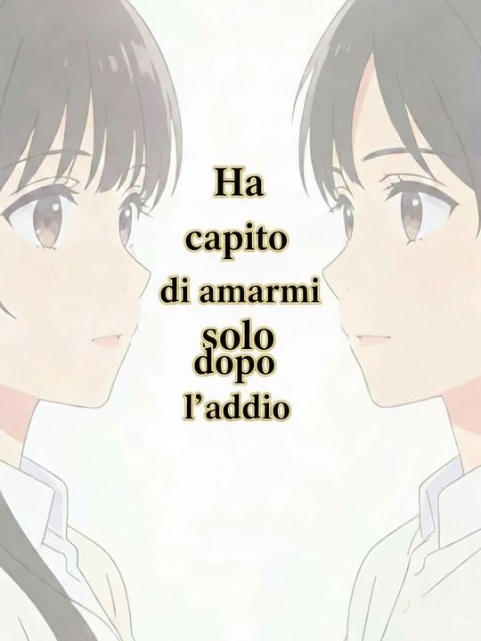 Ha capito di amarmi solo dopo l'addio