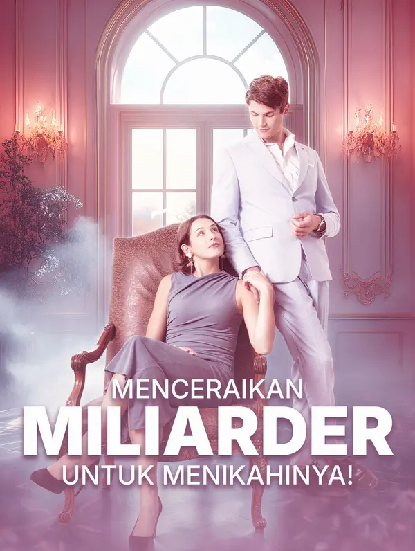 Menceraikan Miliarder Untuk Menikahinya!