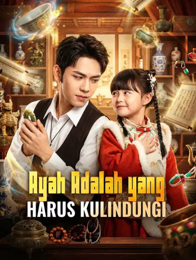 Ayah Adalah yang Harus Kulindungi