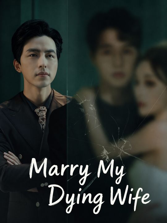 Marry My Dying Wife