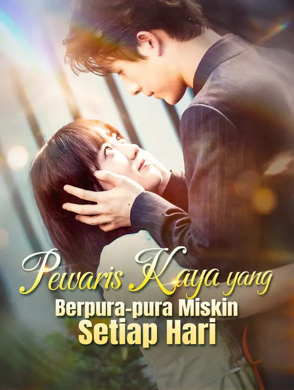 Pewaris Kaya yang Berpura-pura Miskin Setiap Hari