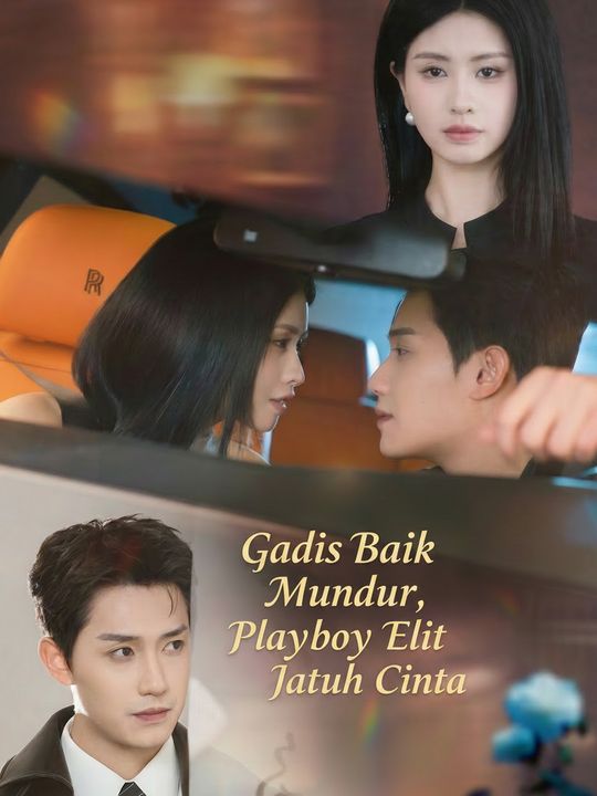 Gadis Baik Mundur, Playboy Elit Jatuh Cinta