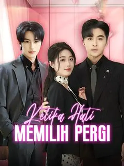 Ketika Hati Memilih Pergi (Sulih Suara)