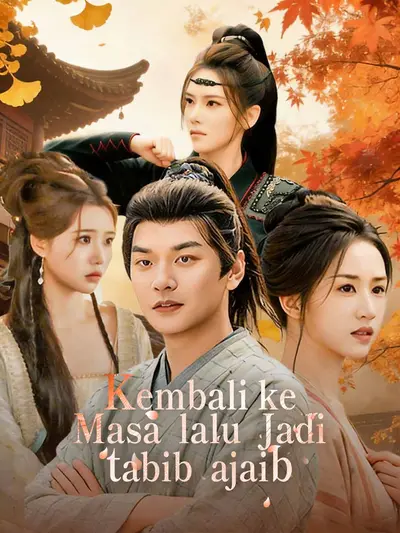 Kembali ke Masa Lalu Jadi Tabib Ajaib