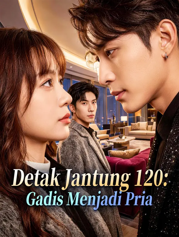 Detak Jantung 120: Gadis Menjadi Pria