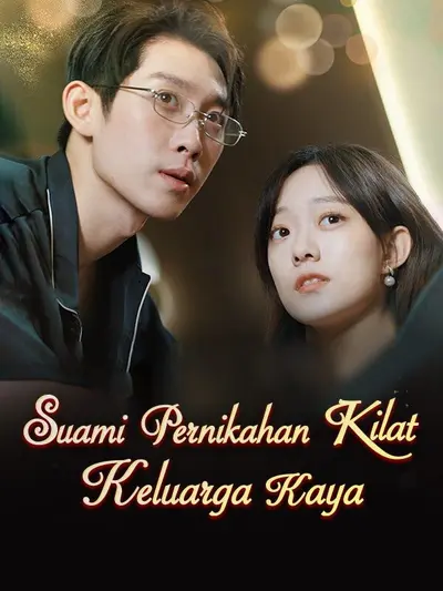 Suami Pernikahan Kilat: Keluarga Kaya