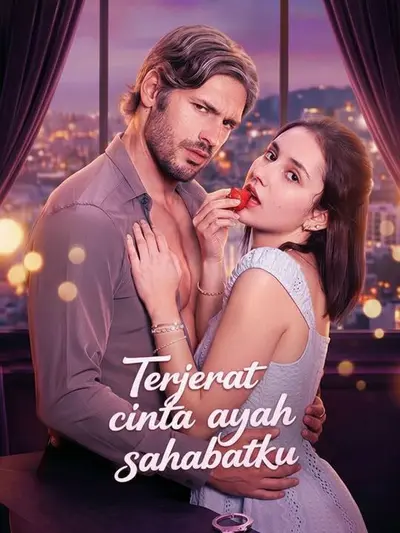 Terjerat cinta ayah sahabatku