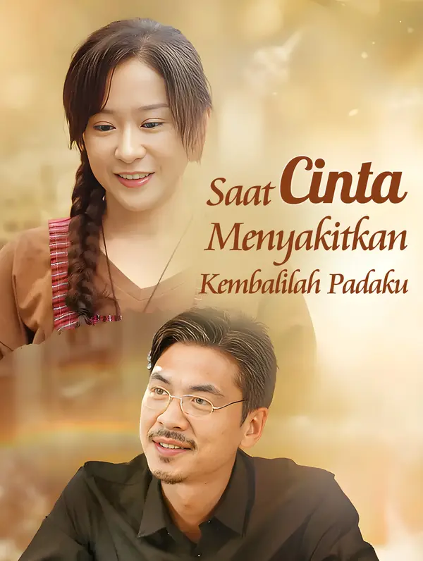 Saat Cinta Menyakitkan, Kembalilah Padaku(Sulih Suara)