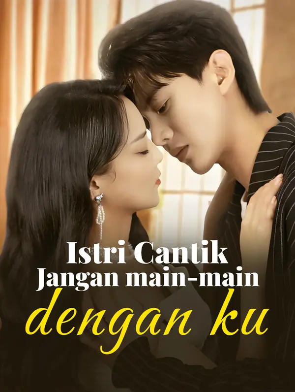 Istri Cantik, Jangan main-main dengan ku