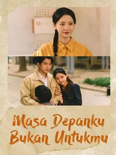 Masa Depanku Bukan Untukmu