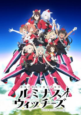 Renmei Kuugun Koukuu Mahou Ongakutai Luminous Witches Recap English Subbed & Dubbed