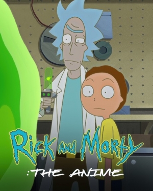 Rick and Morty: The Anime English Subbed & Dubbed