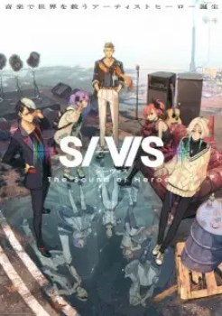 SI-VIS: The Sound of Heroes English Subbed & Dubbed