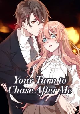 Your Turn to Chase After Me English Subbed & Dubbed