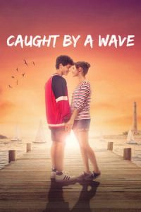 Caught by a Wave (Sulla Stessa Onda)