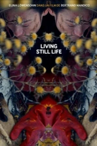 Living Still Life (La rAsurrection des natures mortes (Living Still Life))