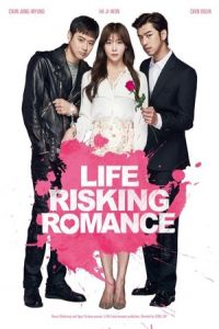 Life Risking Romance (Mok-sum Geon Yeon-ae)