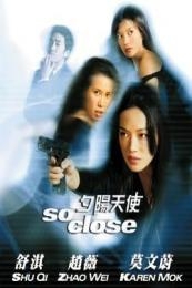 So Close (Xi yang tian shi)