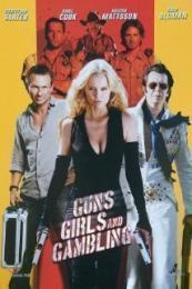 Guns, Girls and Gambling
