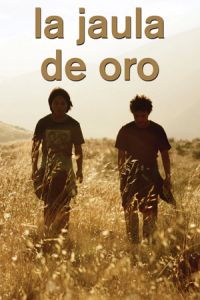 The Golden Dream (La jaula de oro)