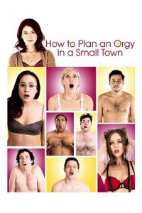 How to Plan an Orgy in a Small Town